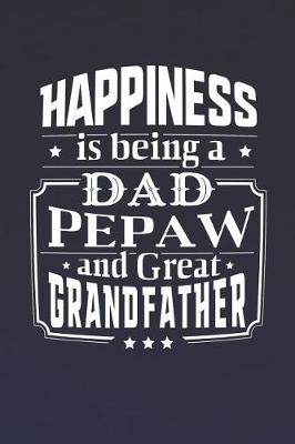 Book cover for Happiness Is Being A Dad Pepaw & Great Grandfather