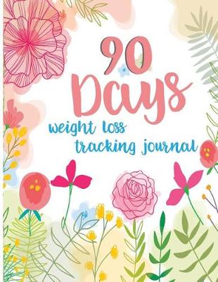 Book cover for 90 Days Weight Loss Tracking Journal