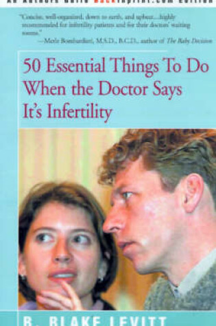 Cover of 50 Essential Things to Do When the Doctor Says It's Infertility