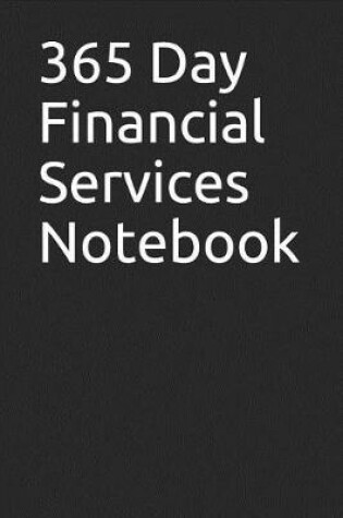 Cover of 365 Day Financial Services Notebook