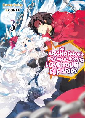 Cover of An Archdemon's Dilemma: How to Love Your Elf Bride: Volume 3