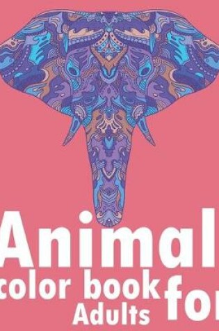 Cover of Animal Color Book for adults