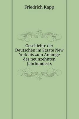 Cover of Geschichte der Deutschen im Staate New York bis zum Anfange des neunzehnten Jahrhunderts