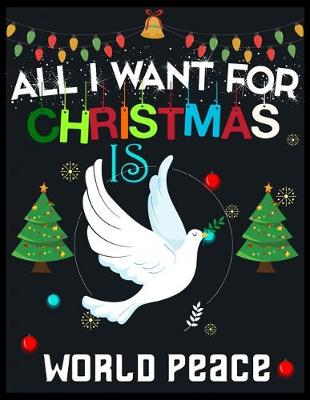 Book cover for All I Want For Christmas is World Peace