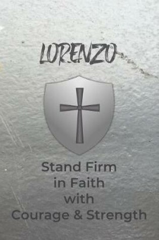 Cover of Lorenzo Stand Firm in Faith with Courage & Strength