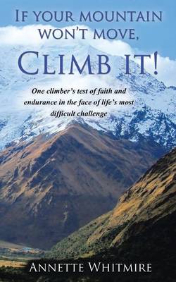 Book cover for If Your Mountain Won't Move, Climb It!