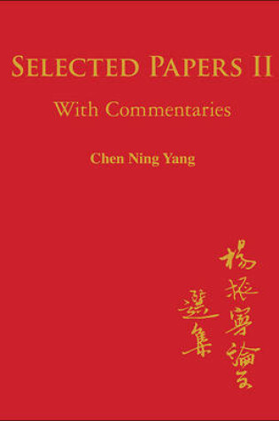 Cover of Selected Papers Of Chen Ning Yang Ii: With Commentaries