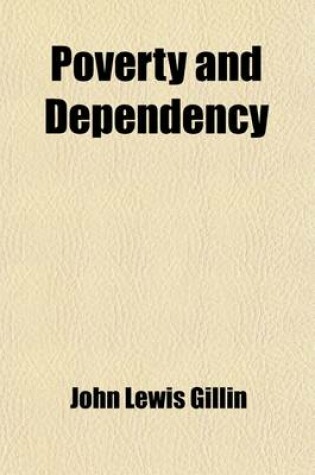 Cover of Poverty and Dependency; Their Relief and Prevention