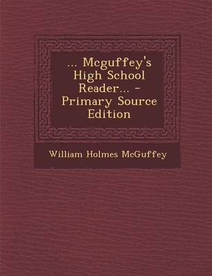 Book cover for ... McGuffey's High School Reader... - Primary Source Edition