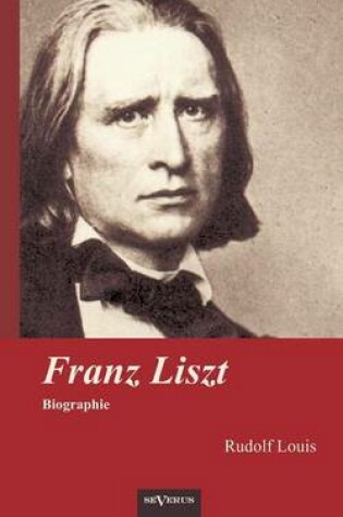 Cover of Franz Liszt. Biographie