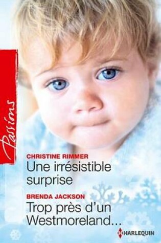 Cover of Une Irresistible Surprise - Trop Pres D'Un Westmoreland...