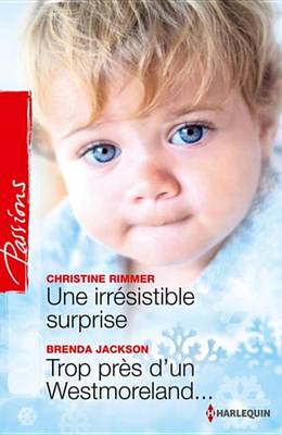Book cover for Une Irresistible Surprise - Trop Pres D'Un Westmoreland...