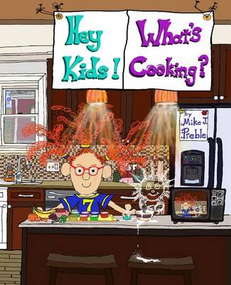 Cover of Hey Kids! What's Cooking? Snackages!