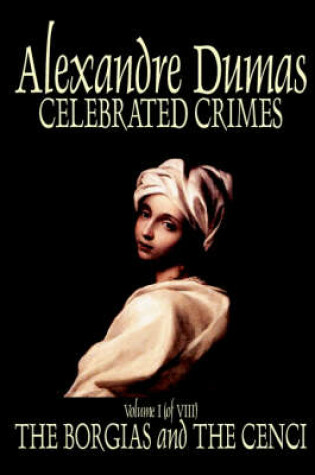 Cover of Celebrated Crimes, Vol. I by Alexandre Dumas, Fiction, True Crime, Literary Collections