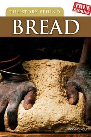 Cover of The Story Behind Bread