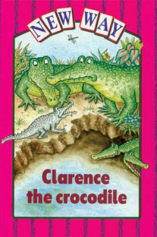 Cover of New Way Violet Level Platform Book - Clarence the Crocodile