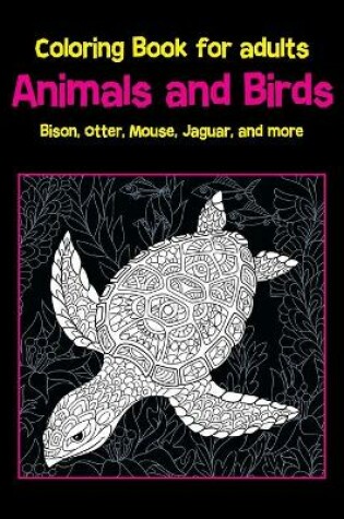 Cover of Animals and Birds - Coloring Book for adults - Bison, Otter, Mouse, Jaguar, and more