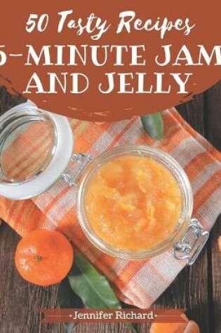Cover of 50 Tasty 5-Minute Jam and Jelly Recipes