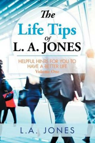 Cover of The Life Tips of L. A. JONES