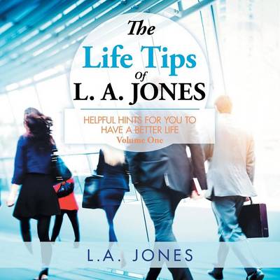 Book cover for The Life Tips of L. A. JONES