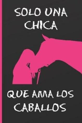 Cover of Solo Una Chica Que AMA Los Caballos