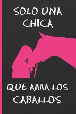 Cover of Solo Una Chica Que AMA Los Caballos