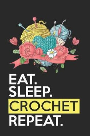 Cover of Eat Sleep Crochet Repeat