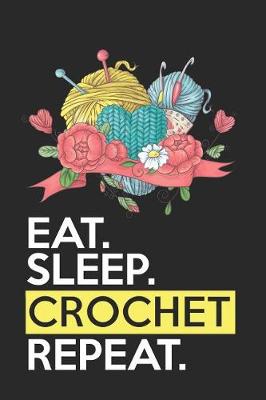 Book cover for Eat Sleep Crochet Repeat