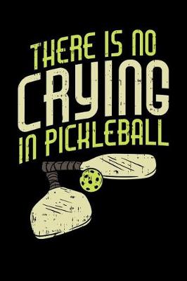 Book cover for There's No Crying In Pickleball