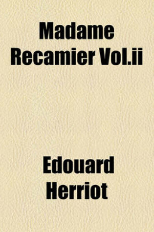 Cover of Madame Recamier Vol.II