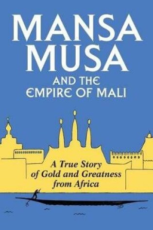 Cover of Mansa Musa and the Empire of Mali