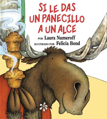 Book cover for Si Le Das Un Panecillo a Un Alce