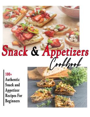 Book cover for Snack and Appetizers Cookbook