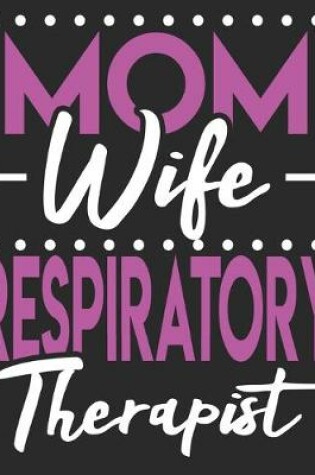 Cover of Mom Wife Respiratory Therapist