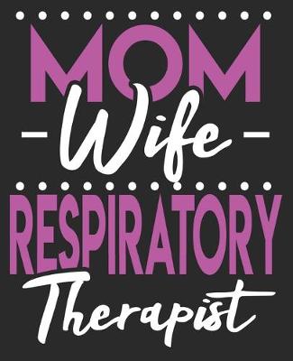 Book cover for Mom Wife Respiratory Therapist