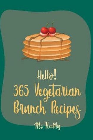 Cover of Hello! 365 Vegetarian Brunch Recipes