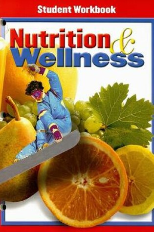 Cover of Nutrition and Wellness, Student Workbook