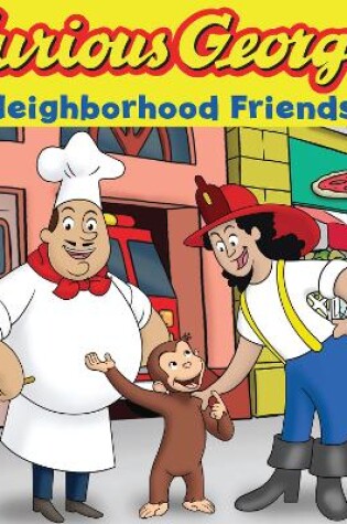 Cover of Curious George Neighborhood Friends (CGTV Pull Tab Board Book)
