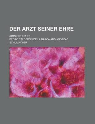Book cover for Der Arzt Seiner Ehre; (Don Gutierre)