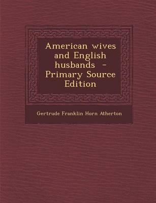 Book cover for American Wives and English Husbands - Primary Source Edition