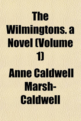 Book cover for The Wilmingtons. a Novel (Volume 1)