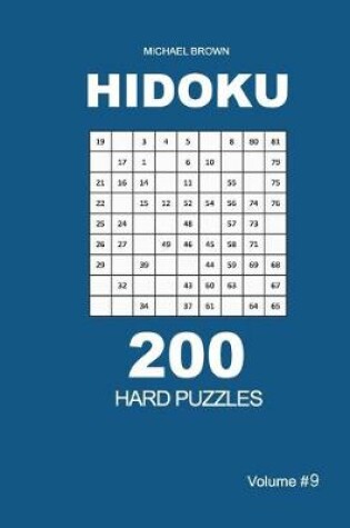 Cover of Hidoku - 200 Hard Puzzles 9x9 (Volume 9)