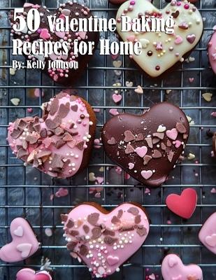 Book cover for 50 Valentine Baking Recipes for Home