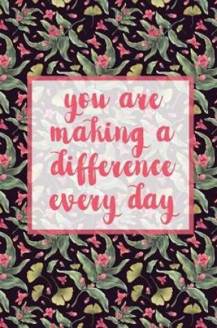 Cover of You Are Making A Difference Every Day