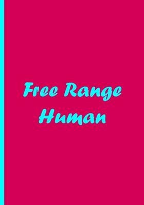 Book cover for Free Range Human