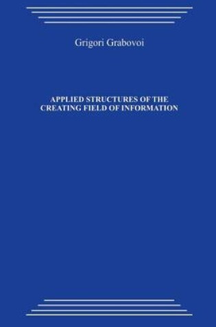 Cover of Applied Structures of the Creating Field of Information