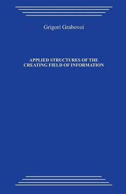 Book cover for Applied Structures of the Creating Field of Information