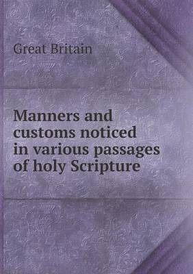 Book cover for Manners and customs noticed in various passages of holy Scripture