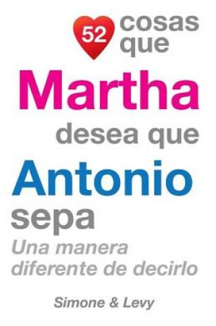 Cover of 52 Cosas Que Martha Desea Que Antonio Sepa