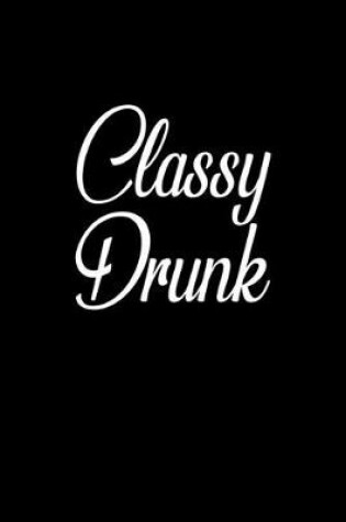 Cover of Classy drunk